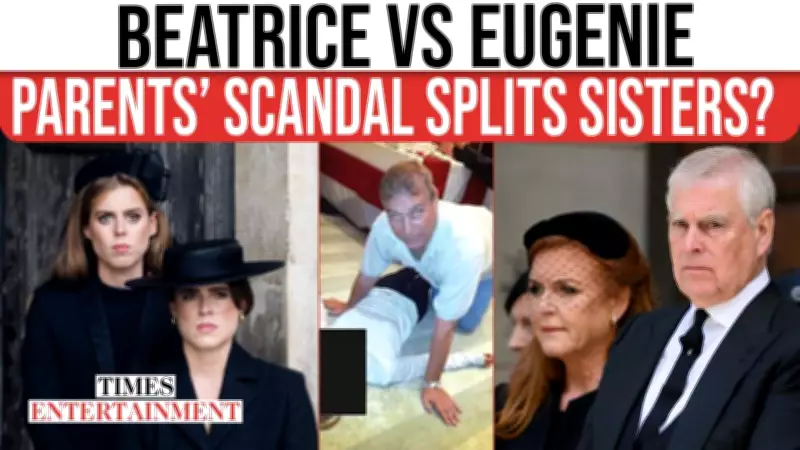 Royal Sisters Beatrice and Eugenie's Rift Widens Amid Epstein Fallout