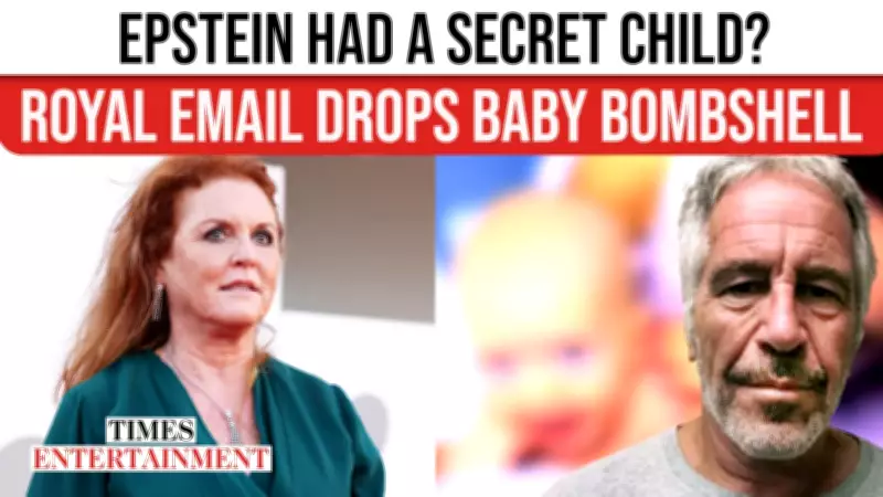 Sarah Ferguson Email Fuels Epstein Secret Child Theory Amid DOJ Document Release