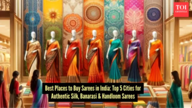 Saree Shopping in India: 5 Essential Cities for Authentic Traditional Drapes
