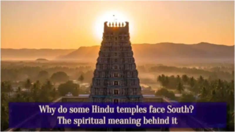 South-Facing Temples: Symbolism and Spiritual Significance Explained