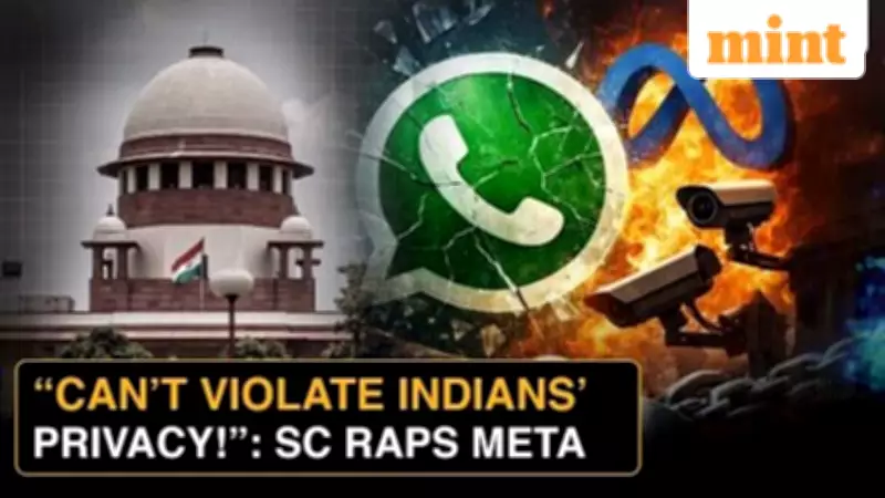 Supreme Court Blasts WhatsApp's 'Take It Or Leave It' Privacy Policy as 'Theft of Data'