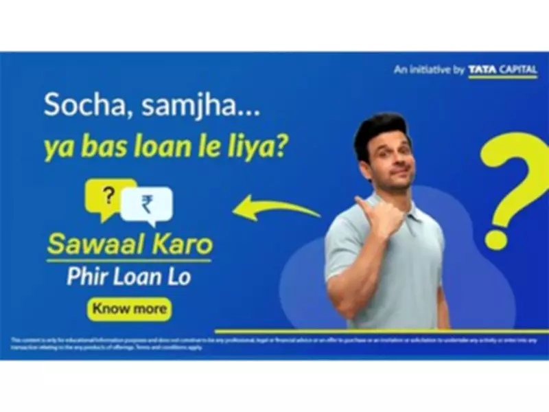 Tata Capital Launches 'Sawaal Karo, Phir Loan Lo' Initiative to Promote Informed Borrowing
