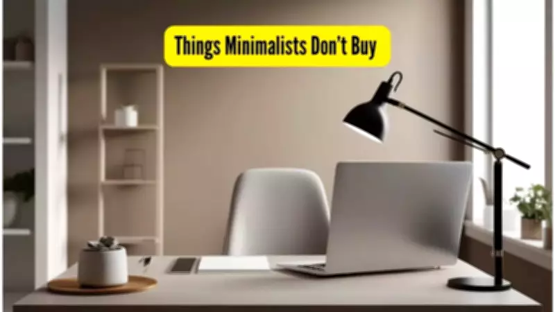 The Minimalist Mindset: Five Items to Avoid for a Purposeful Life