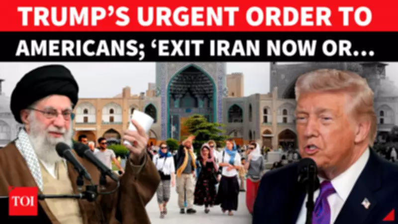 Trump Issues Emergency Order: Americans Told to Leave Iran Immediately