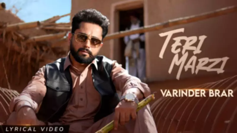 Varinder Brar's 'Teri Marzi' Lyrical Video: A Captivating Punjabi Music Release