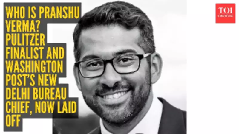 Washington Post Cuts International Team, New Delhi Bureau Chief Pranshu Verma Among Layoffs