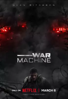 War Machine: Netflix's 2026 Action Sci-Fi Thriller with Star-Studded Cast