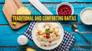10 Traditional & Comforting Raitas to Keep Your Gut Cool and Healthy This Summer