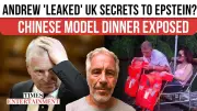 Andrew Faces Criminal Probe Calls Over Secret China Dinner and Epstein Leak Claims