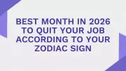 Astrological Guide: Best Month in 2026 to Quit Your Job by Zodiac Sign