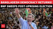 BNP Secures Landslide Victory in Bangladesh; Tarique Rahman Set to Be PM