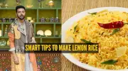 Chef Ranveer Brar's 3 Expert Tips for Perfect Restaurant-Style Lemon Rice