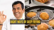 Chef Sanjeev Kapoor's 10 Expert Tips for Perfect Deep Frying