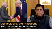 Piyush Goyal Details India-US Trade Deal: Sensitive Sectors Protected
