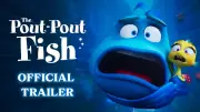 The Pout-Pout Fish Official Trailer Released, Starring Nick Offerman and Miranda Otto