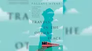 Travels in the Other Place Book Review: Journeys Beyond Geography