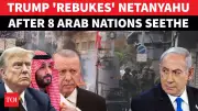 Trump Criticizes Netanyahu as Saudi Arabia, 7 Muslim Nations Condemn Israel's West Bank Plans