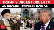 Trump Issues Emergency Order: Americans Told to Leave Iran Immediately
