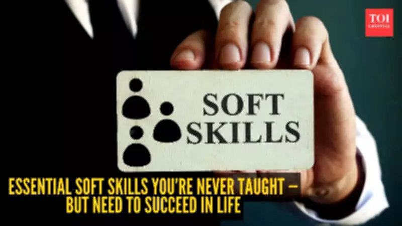 10 Essential Soft Skills Never Taught in School But Crucial for Success