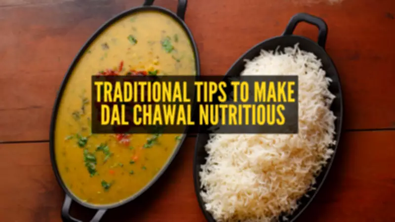 6 Traditional Tips to Make Your Dal Chawal More Nutritious and Balanced