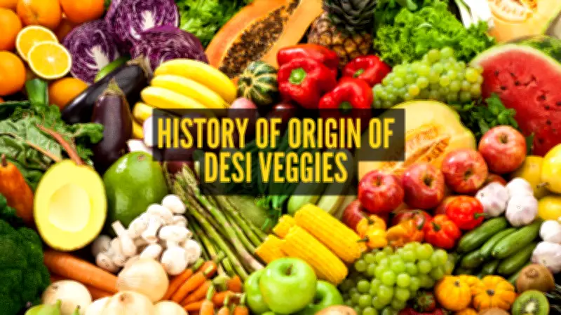 8 Popular Indian Vegetables That Are Actually Foreign Imports