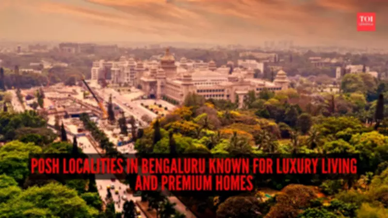8 Posh Localities in Bengaluru Known for Luxury Living and Premium Homes