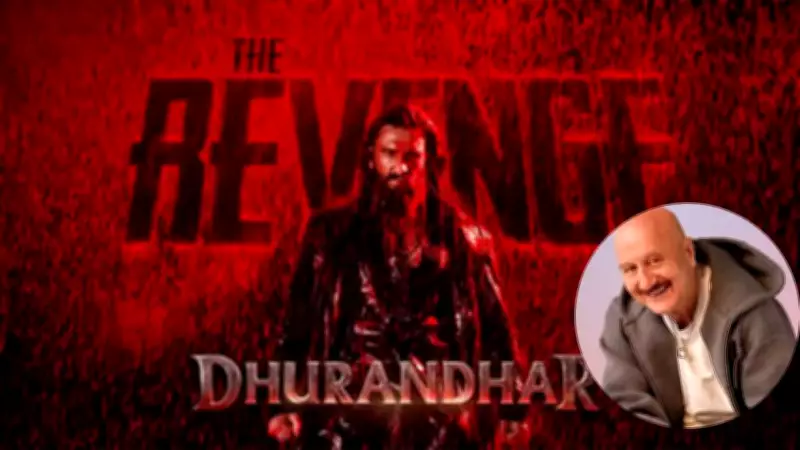 Anupam Kher Lauds Dhurandhar: The Revenge as Film That Unites India