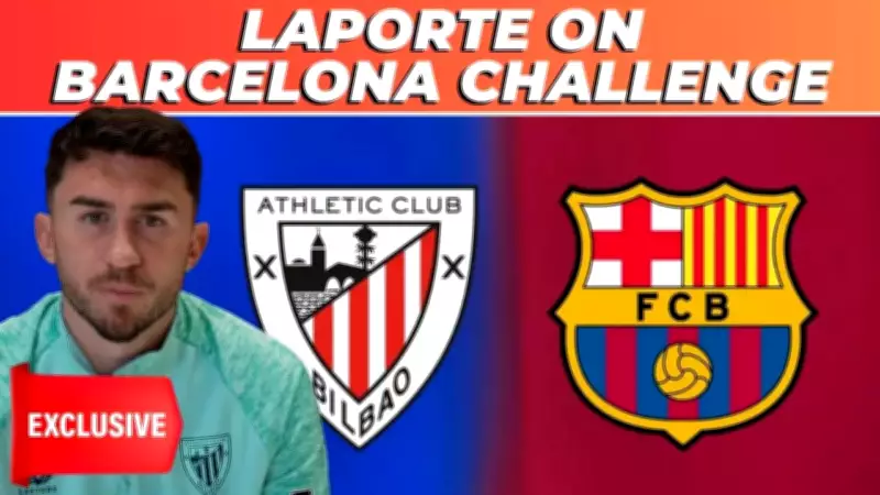 Aymeric Laporte on Athletic Bilbao vs Barcelona Clash and World Cup Ambitions