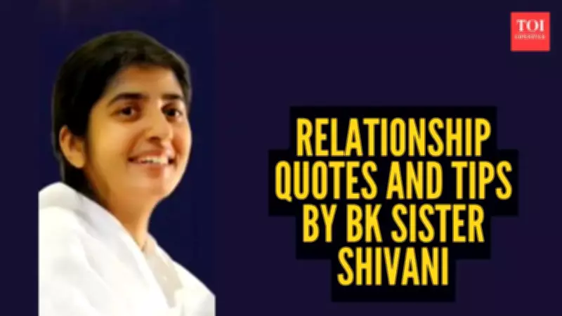 BK Sister Shivani's 12 Relationship Wisdom Quotes and Practical Tips for Harmony