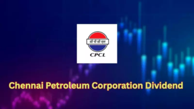 CPCL Declares Dividend for FY 2026: Record Date, Ex-Date, and Payment Details