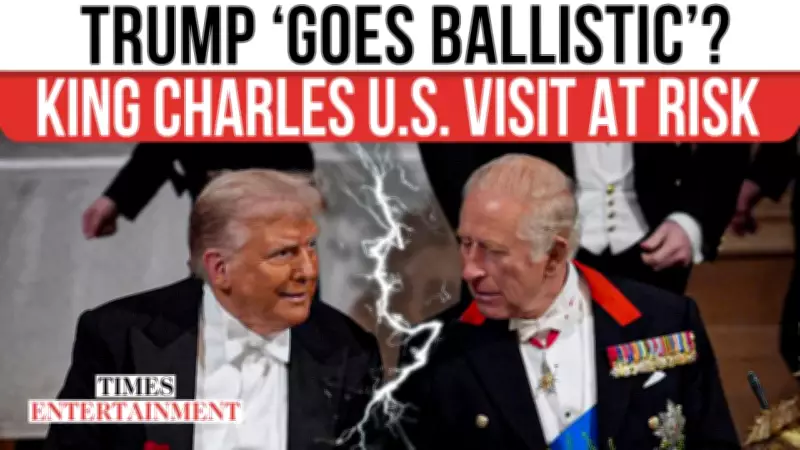 Diplomatic Crisis Looms as Trump's Fury Threatens King Charles' US State Visit
