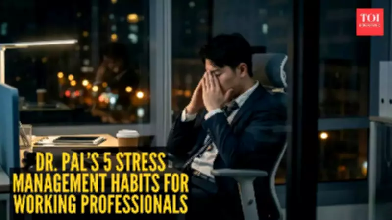 Dr. Pal's 5 Stress Management Habits for Professionals to Reclaim Mental Peace