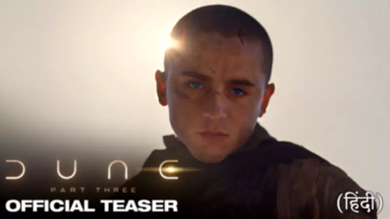 Dune: Part Three Official Hindi Teaser Released, Starring Timothee Chalamet
