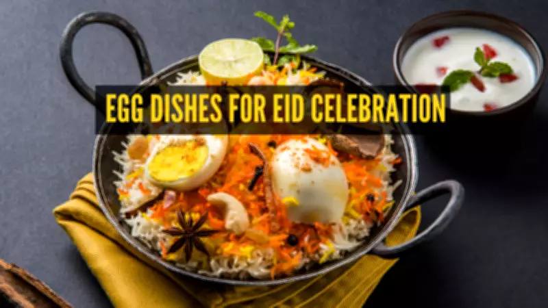 Eid 2026: 10 Traditional Egg Dishes for a Festive Celebration