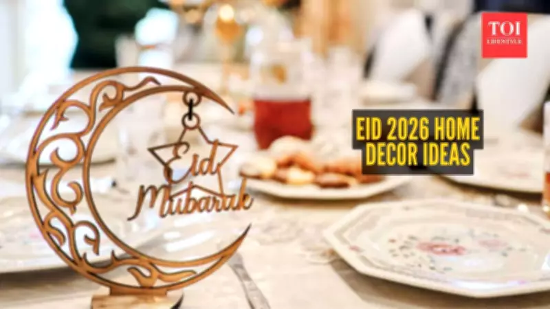 Eid-ul-Fitr 2026: 10 Beautiful Home Decor Ideas to Create a Festive Atmosphere