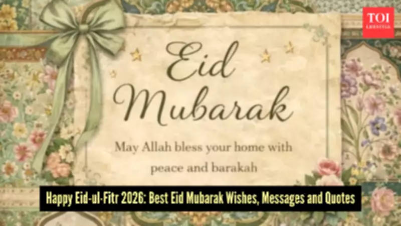 Eid-ul-Fitr 2026: Best Wishes, Messages, and Quotes to Share with Loved Ones