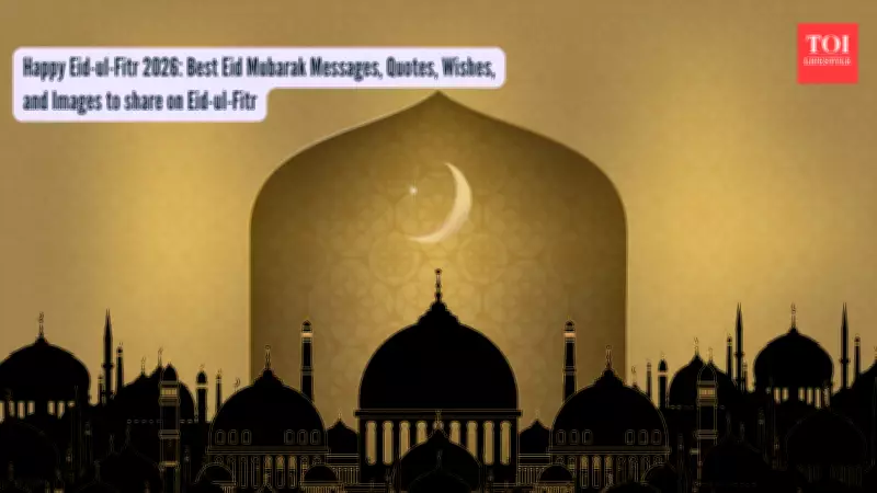Eid-ul-Fitr 2026: Dates, Traditions, and Heartfelt Wishes for the Festival