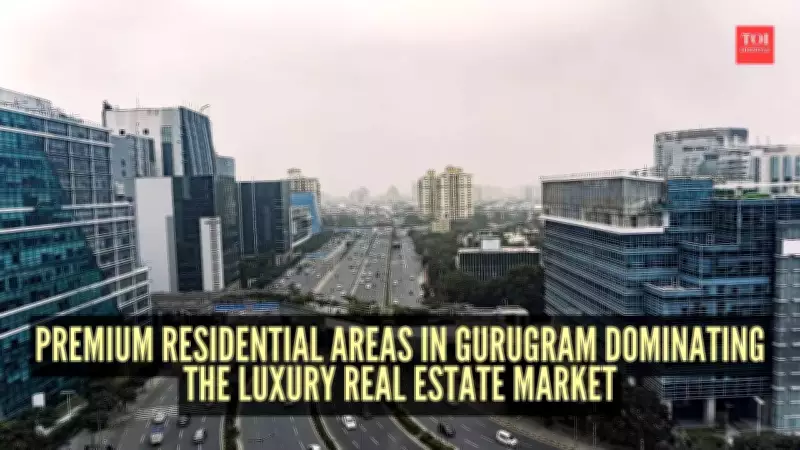 Gurugram Emerges as India's Premier Luxury Real Estate Hub with Top Residential Areas