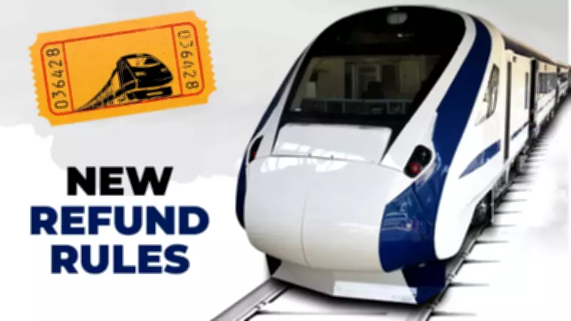 Indian Railways Announces New Refund Rules for Train Tickets Effective 2026