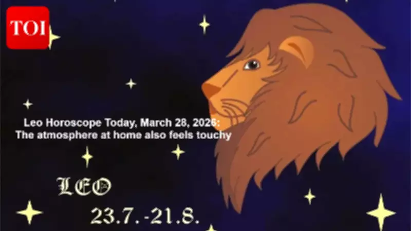 Leo Horoscope Today: Financial Caution & Domestic Harmony on March 28, 2026