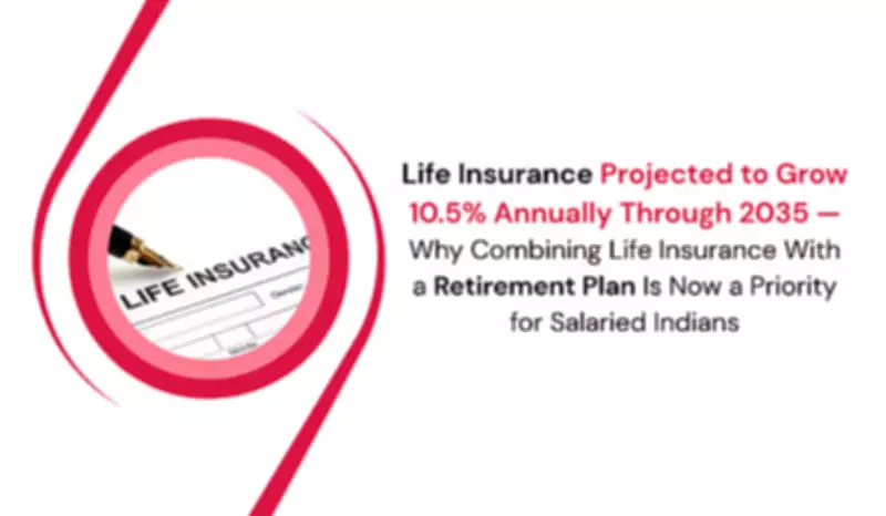 Life Insurance Sector Set for 10.5% Annual Growth Until 2035, Retirement Planning Key
