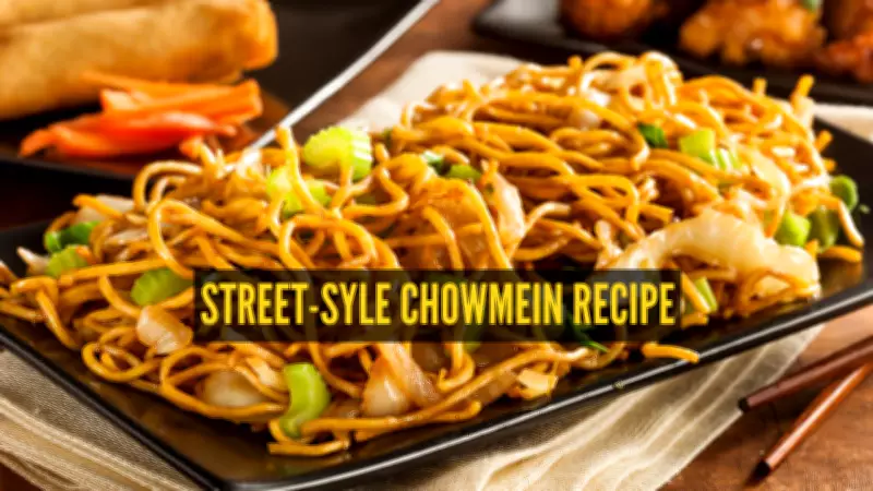 Master Street-Style Chowmein at Home: A Simple Recipe Guide