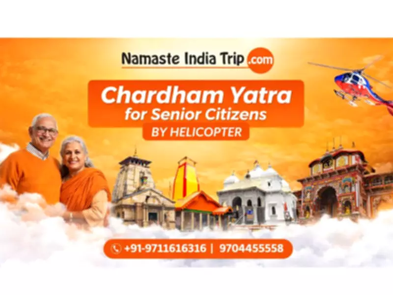 Namaste India Trips Launches Affordable Helicopter Chardham Yatra for Senior Citizens