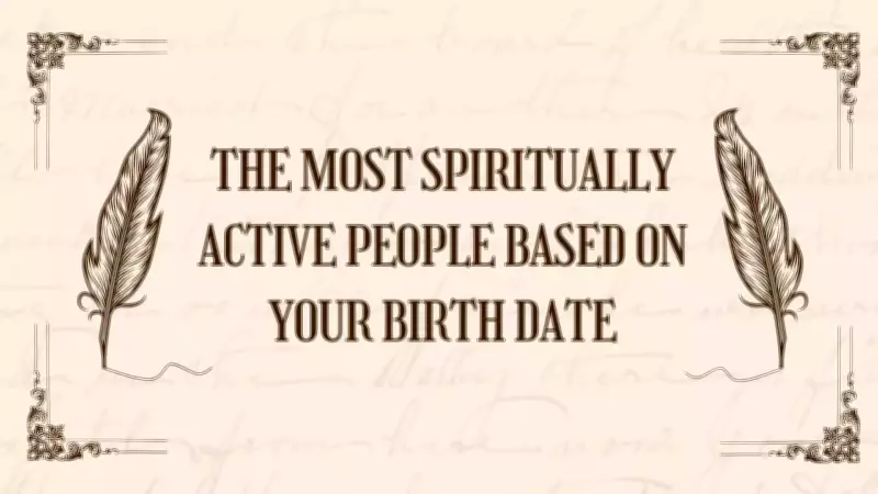 Numerology Reveals Spiritual Birth Dates: 7, 16, 25, 4, 13, 22, 31, 9, 18, 27