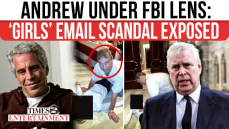 Prince Andrew Faces New Storm as FBI Emails Link Him to Epstein's 'Find Me Girls' Network