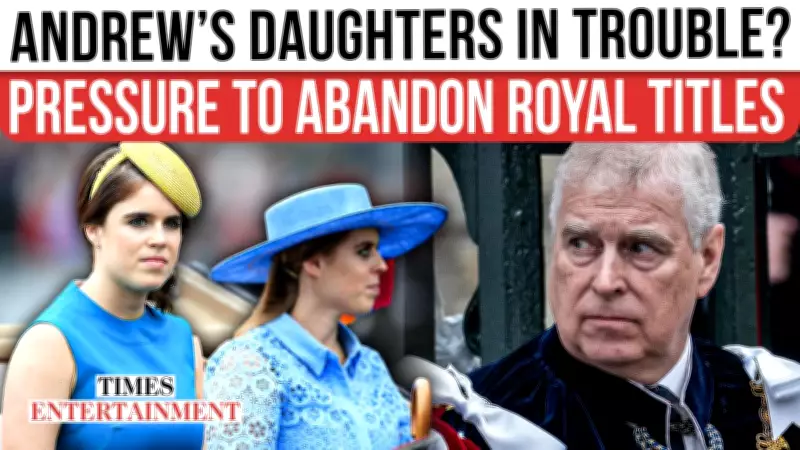Royal Expert Urges Princesses Beatrice and Eugenie to Distance From 'Tarnished' York Name