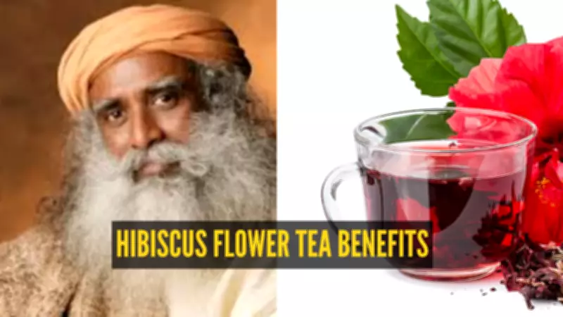 Sadhguru Recommends Hibiscus Tea for Spring-Summer Transition in March-April