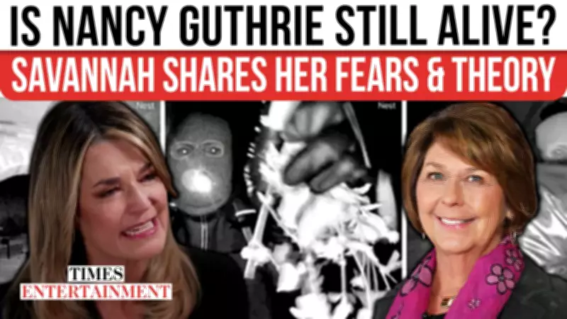 Savannah Guthrie Fears Kidnapping Motive in Mother's Disappearance