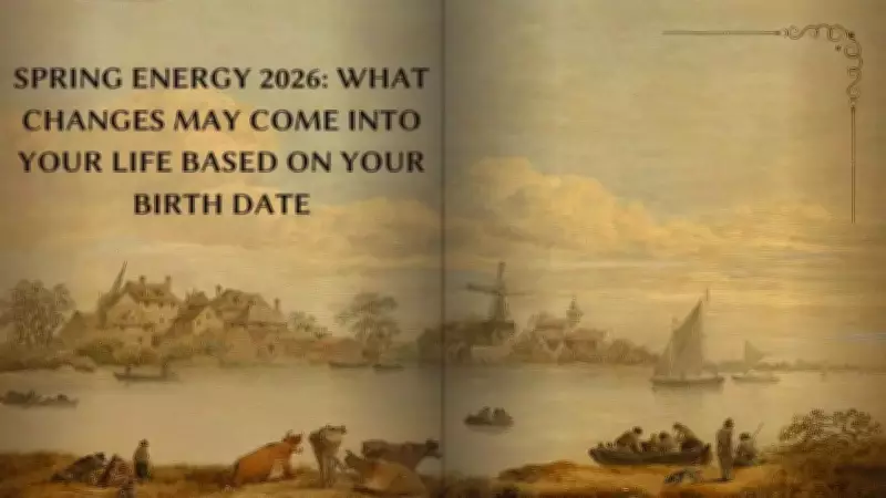 Spring Energy 2026 Horoscope: Life Changes Based on Your Birth Date