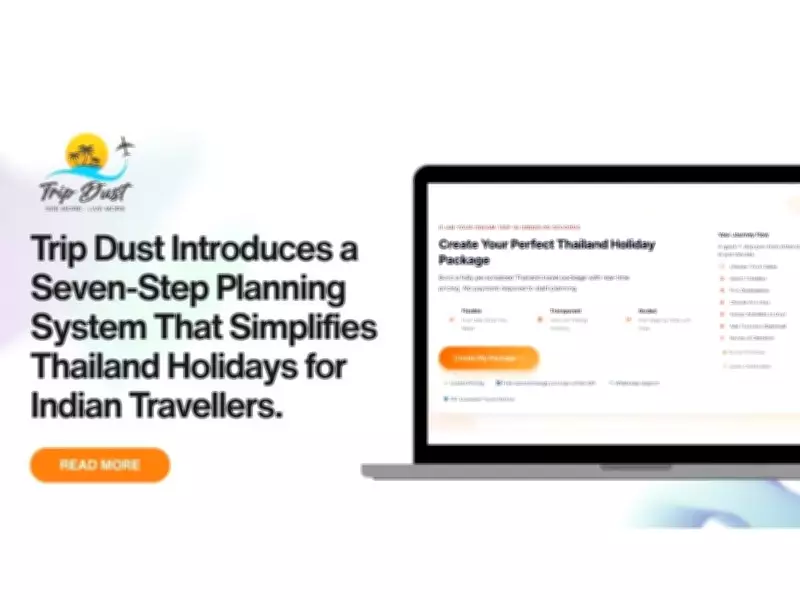Trip Dust Launches 7-Step System to Simplify Thailand Holidays for Indian Tourists